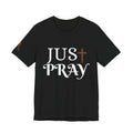 Just Pray T‑Shirt — Christian Faith Tee with Cross Design