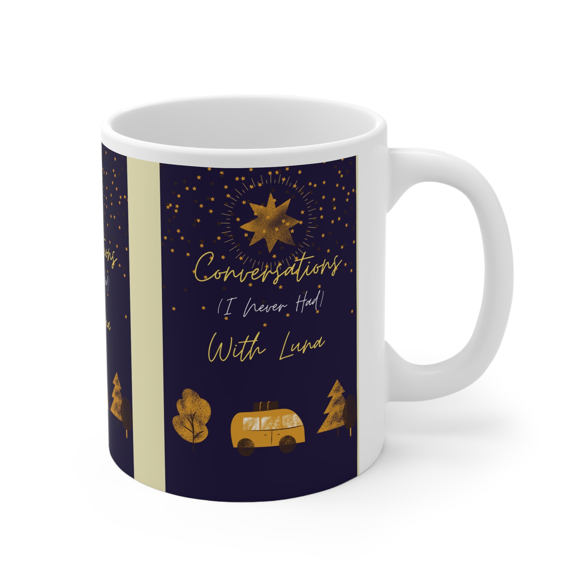 Conversations I Never Had With Luna Ceramic Mug — 11oz
