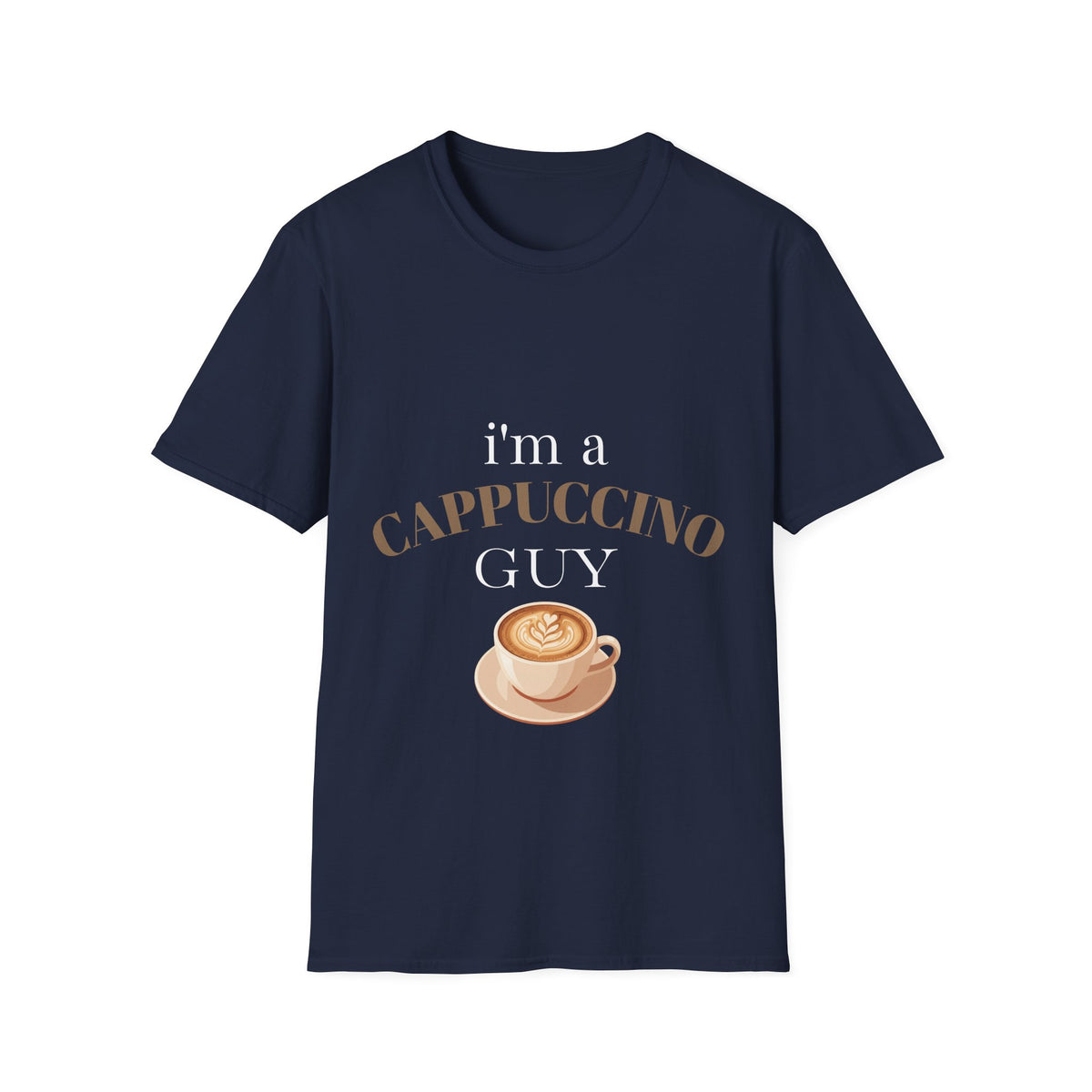 Cappuccino Guy T-Shirt – “I’m a Cappuccino Guy” Coffee Lover Tee