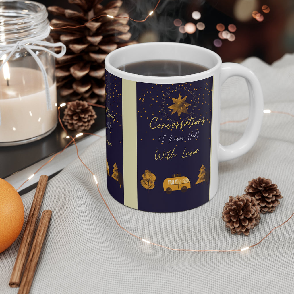 Conversations I Never Had With Luna Ceramic Mug — 11oz