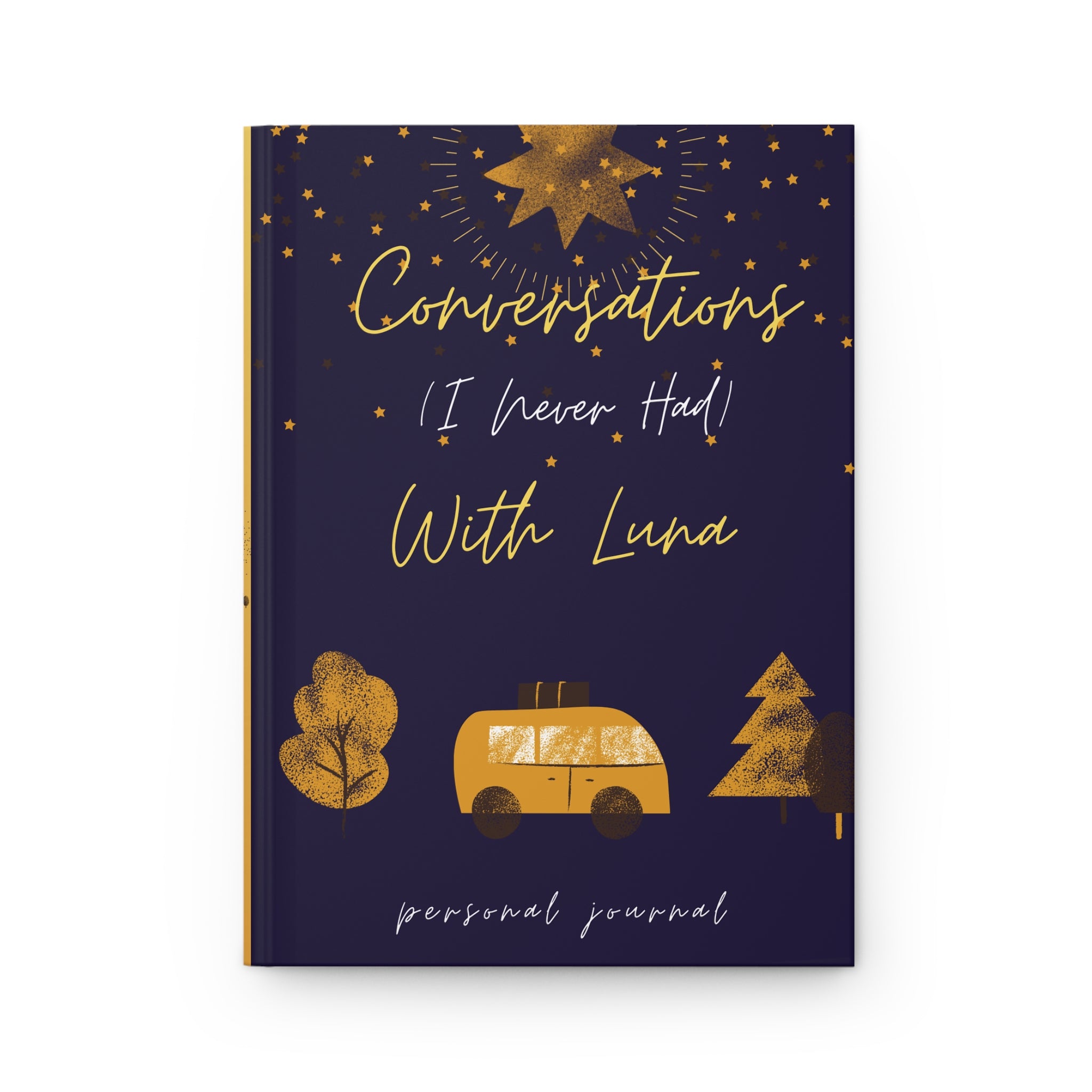 Hardcover Journal — 'Conversations I Never Had With Luna' Midnight Gold Notebook