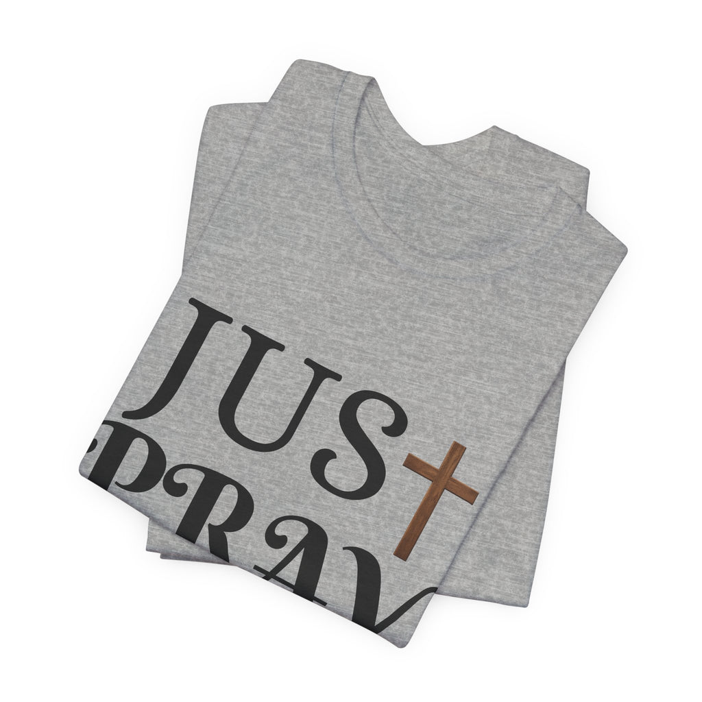 Just Pray T‑Shirt — Christian Faith Tee with Cross Design