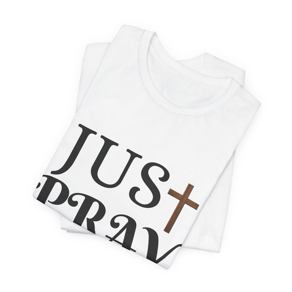 Just Pray T‑Shirt — Christian Faith Tee with Cross Design